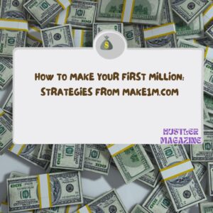 How to Make Your First Million Strategies from MAKE1M.com