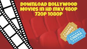 Download Bollywood Movies in HD mkv 480p 720p 1080p